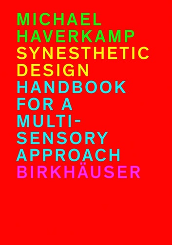 Synesthetic Design Handbook for a Multisensory Approach