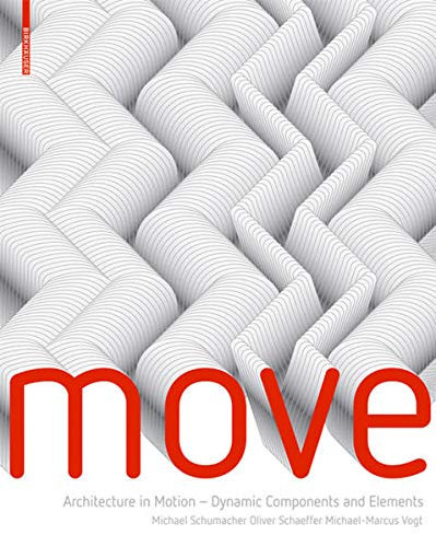 Move: Architecture in Motion - Dynamic Components and Elements
