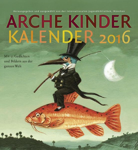 Arche Kinder Kalender 2016 Mit 53 Gedichten und Bildern aus der ganzen Welt