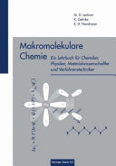 Makromolekulare Chemie Ein Lehrbuch für Chemiker, Physiker, Materialwissenschaftler und Verfahrenstechniker