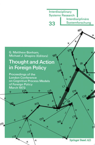 Thought and Action in Foreign Policy Proceedings of the London Conference on Cognitive Process Models of Foreign Policy March 1973