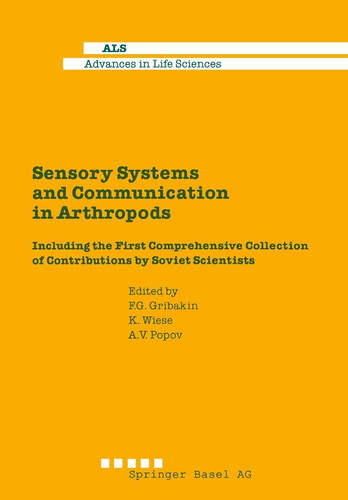 Sensory Systems and Communication in Arthropods Including the First Comprehensive Collection of Contributions by Soviet Scientists