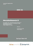Metallothionein II: Proceedings of the Second International Meeting on Metallothionein and Other Low Molecular Weight Metalbinding Proteins, Zürich, August 21-24, 1985