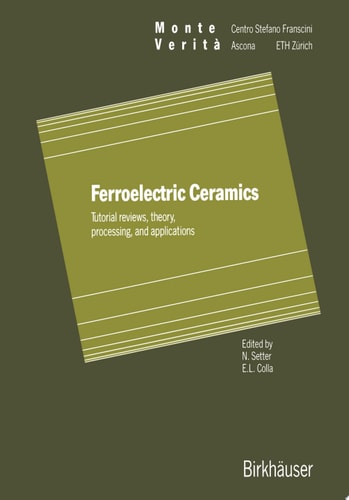 Ferroelectric Ceramics Tutorial reviews, theory, processing, and applications