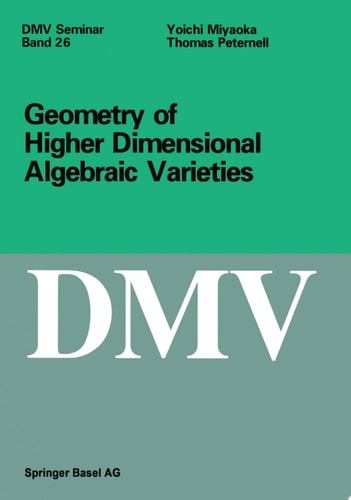 Geometry of Higher Dimensional Algebraic Varieties