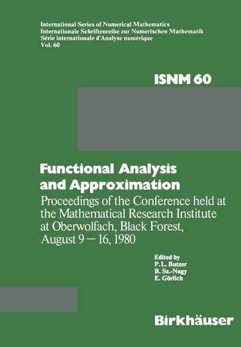 Functional Analysis and Approximation Proceedings of the Conference held at the Mathematical Research Institute at Oberwolfach, Black Forest, August 9–16, 1980