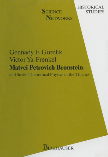 Matvei Petrovich Bronstein and Soviet Theoretical Physics in the Thirties and Soviet Theoretical Physics in the Thirties