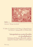Interprétations postcoloniales et mondialisation Littératures de langues allemande, anglaise, espagnole, française, italienne et portugaise