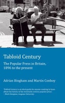 Tabloid Century The Popular Press in Britain, 1896 to the Present