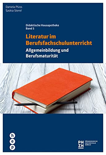 Literatur im Berufsfachschulunterricht Allgemeinbildung und Berufsmaturität : eine Publikation der Pädagogischen Hochschule Zürich