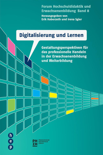 Digitalisierung und Lernen (E-Book) Gestaltungsperspektiven für das professionelle Handeln in der Erwachsenenbildung und Weiterbildung