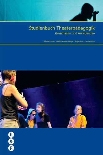 Studienbuch Theaterpädagogik (E-Book, Neuausgabe) Grundlagen und Anregungen