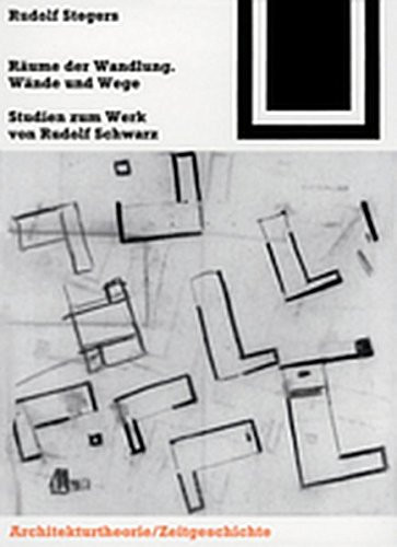Raume Der Wandlung, Wande Und Wege: Studien Zum Werk Von Rudolf Schwarz (Bauwelt Fundamente) (English and German Edition)