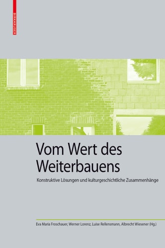 Vom Wert des Weiterbauens