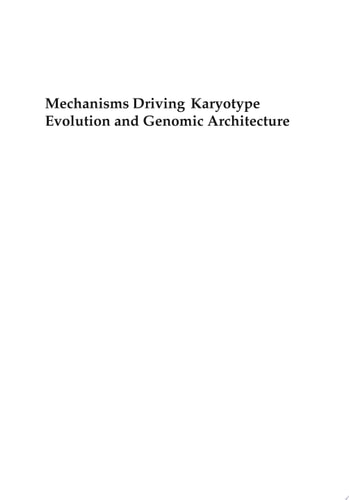 Mechanisms Driving Karyotype Evolution and Genomic Architecture