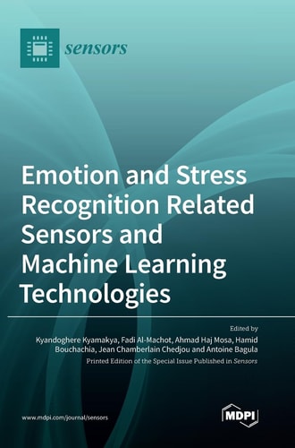 Emotion and Stress Recognition Related Sensors and Machine Learning Technologies