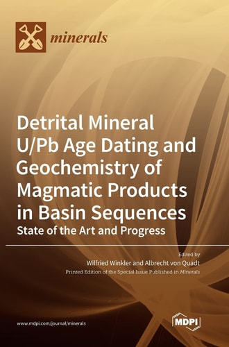 Detrital Mineral U/Pb Age Dating and Geochemistry of Magmatic Products in Basin Sequences State of the Art and Progress