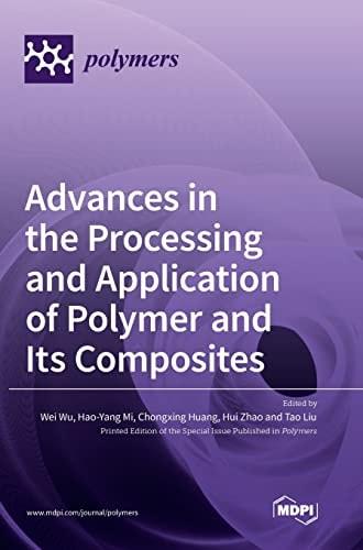 Advances in the Processing and Application of Polymer and Its Composites