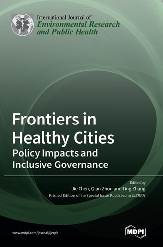 Frontiers in Healthy Cities Policy Impacts and Inclusive Governance