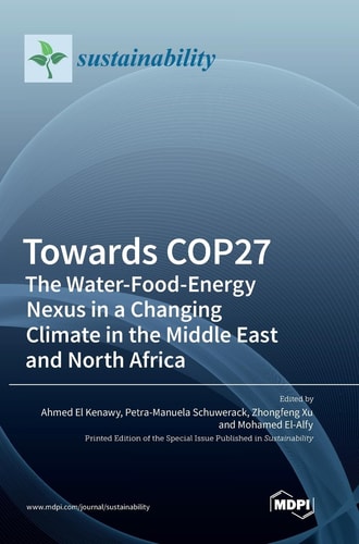 Towards COP27 The Water-Food-Energy Nexus in a Changing Climate in the Middle East and North Africa