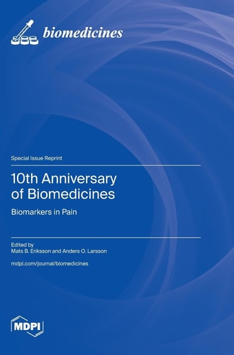 10th Anniversary of Biomedicines Biomarkers in Pain