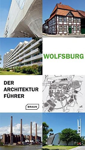 Wolfsburg - der Architekturführer