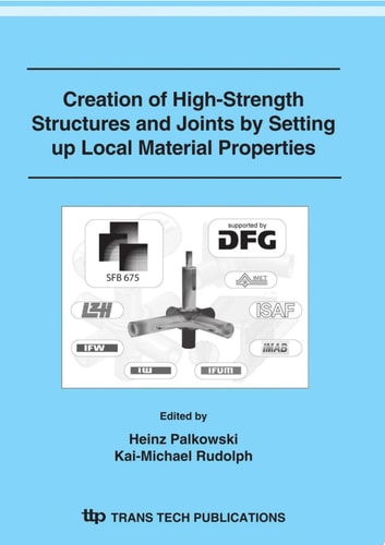 Creation of High-Strength Structures and Joints by Setting up Local Material Properties