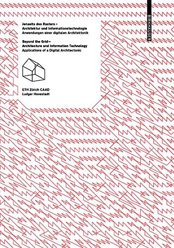 Jenseits Des Rasters Architektur Und Informationstechnologie / Beyond the Grid Architecture and Information Technology: Anwendungen Einer Digitalen Ar (German Edition)