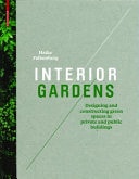 Interior Gardens Designing and Constructing Green Spaces in Private and Public Buildings