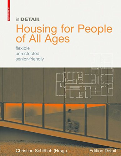 Housing for People of All Ages: Flexible, Unrestricted, Senior-Friendly