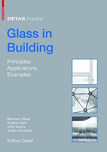 Glass in Building: Principles, Applications, Examples