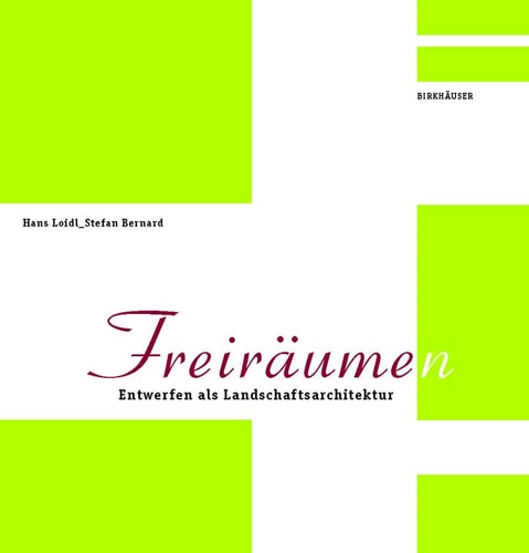 Freiräumen Entwerfen als Landschaftsarchitektur