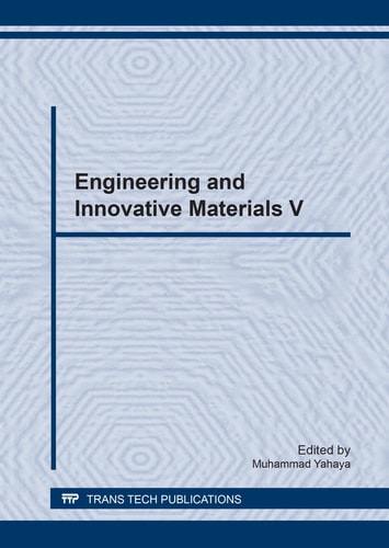 Engineering and Innovative Materials V Selected, Peer Reviewed Papers from the 5th International Conference on Engineering and Innovative Materials (ICEIM 2016), September 10-12, 2016, Kuala Lumpur, Malaysia