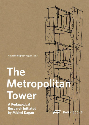 The Metropolitan Tower A Pedagogical Research Initiated by Michel Kagan