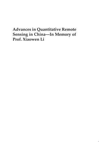Advances in Quantitative Remote Sensing in China – In Memory of Prof. Xiaowen Li Volume 1