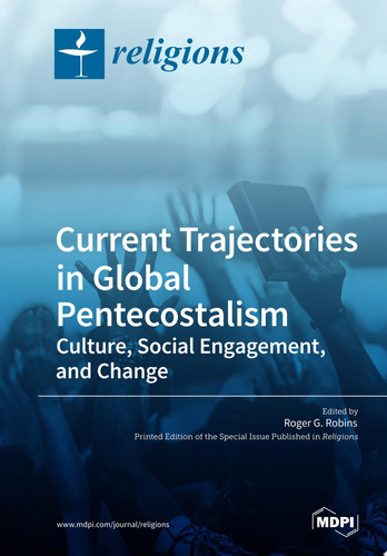 Current Trajectories in Global Pentecostalism: Culture, Social Engagement, and Change