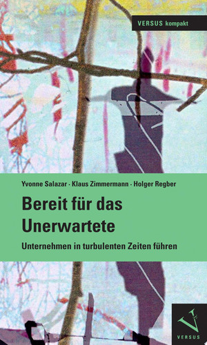 Bereit für das Unerwartete Unternehmen in turbulenten Zeiten führen