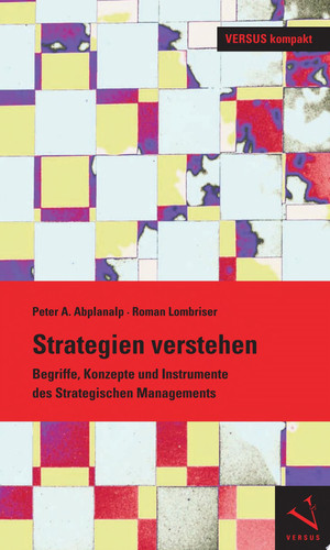 Strategien verstehen Begriffe, Konzepte und Instrumente des strategischen Managements