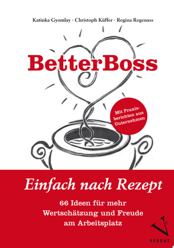 BetterBoss Einfach nach Rezept – 66 Ideen für mehr Wertschätzung und Freude am Arbeitsplatz