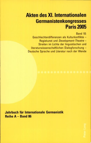 Akten des XI. Internationalen Germanistenkongresses Paris 2005 "Germanistik im Konflikt der Kulturen"