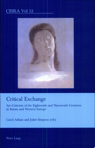 Critical Exchange Art Criticism of the Eighteenth and Nineteenth Centuries in Russia and Western Europe
