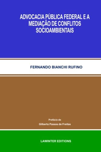 ADVOCACIA PÚBLICA FEDERAL E A MEDIAÇÃO DE CONFLITOS SOCIOAMBIENTAIS (Portuguese Edition)