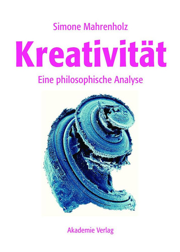 Kreativität Eine philosophische Analyse