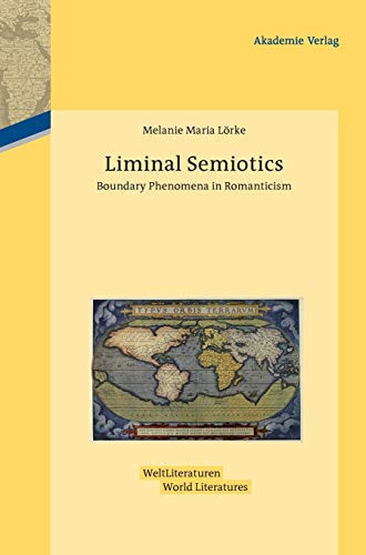 Liminal Semiotics Boundary Phenomena in Romanticism