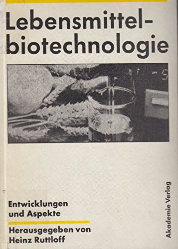 Lebensmittelbiotechnologie Entwicklungen und Aspekte