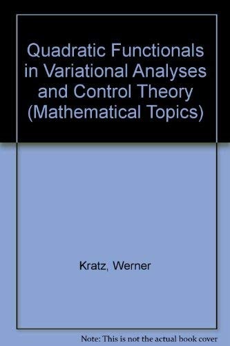 Quadratic Functionals in Variational Analysis and Control Theory (Mathematical Topics)