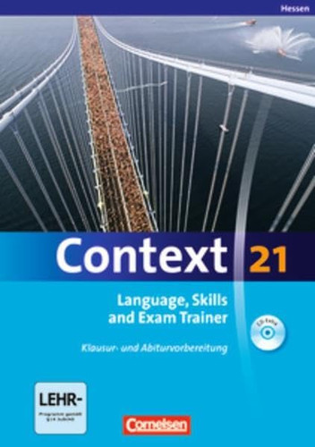 Context 21 Language, skills and exam trainer : Klausur- und Abiturvorbereitung ; CD-Extra. ...