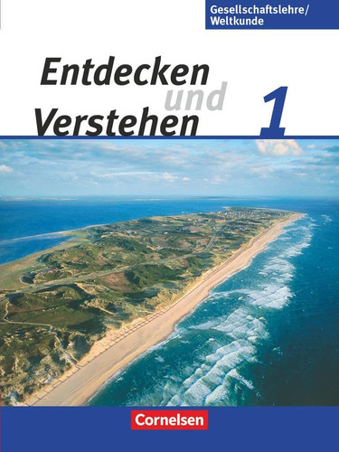 Entdecken und Verstehen Arbeitsbuch für Gesellschaftslehre, Weltkunde : [Hamburg, Mecklenburg-Vorpommern, Niedersachsen und Schleswig-Holstein]