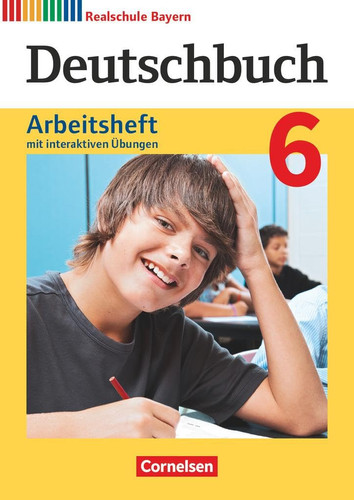Deutschbuch 6. Jahrgangsstufe - Realschule Bayern - Arbeitsheft mit interaktiven Übungen auf scook.de Mit Lösungen
