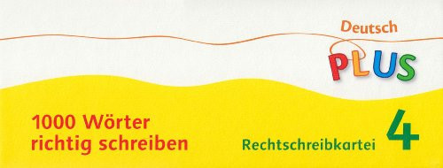 Deutsch plus. Grundschule 4. Schuljahr. Rechtschreibkartei I: 1000 Wörter richtig schreiben. 1 Karteikartensatz